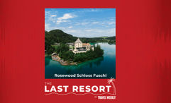 The Last Resort: Rosewood Schloss Fuschl